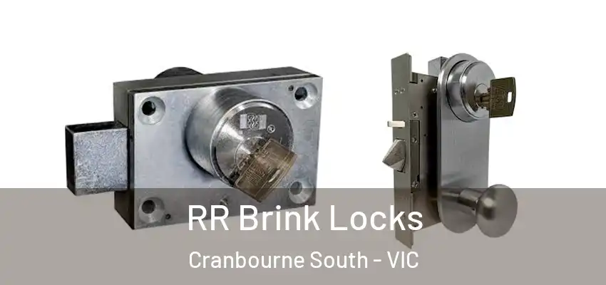 RR Brink Locks Cranbourne South - VIC