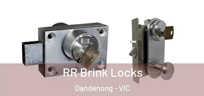 RR Brink Locks Dandenong - VIC
