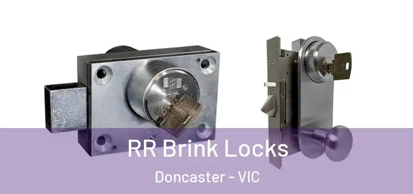 RR Brink Locks Doncaster - VIC