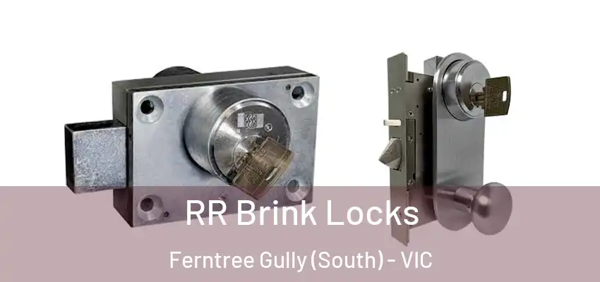 RR Brink Locks Ferntree Gully (South) - VIC