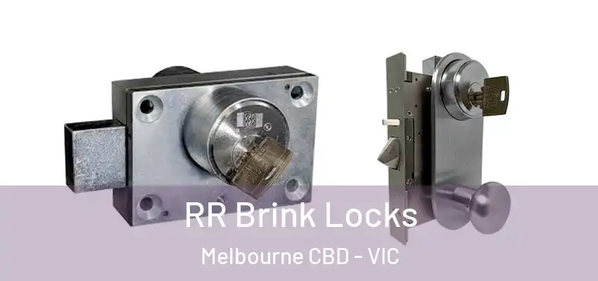 RR Brink Locks Melbourne CBD - VIC