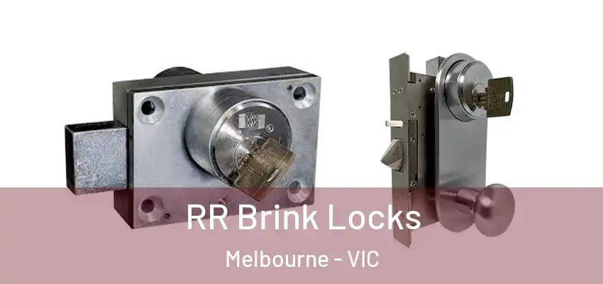  RR Brink Locks Melbourne - VIC