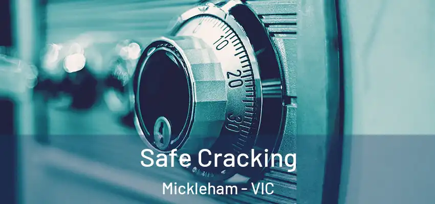 Safe Cracking Mickleham - VIC