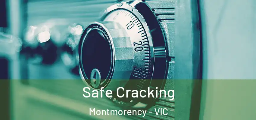 Safe Cracking Montmorency - VIC