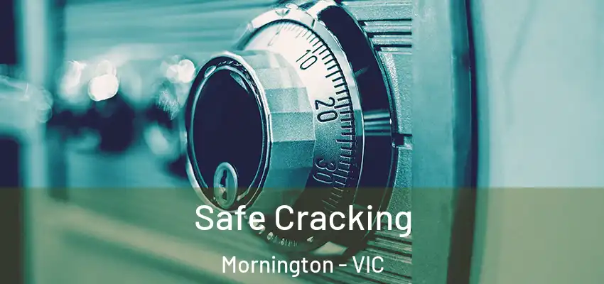  Safe Cracking Mornington - VIC