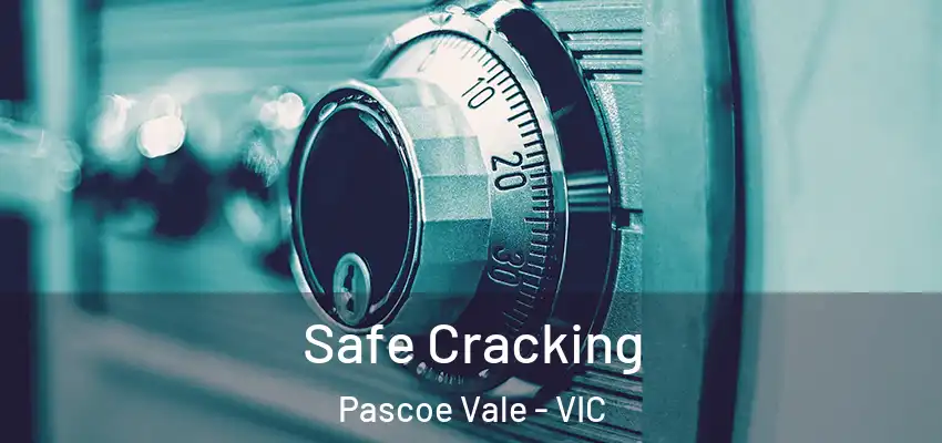 Safe Cracking Pascoe Vale - VIC