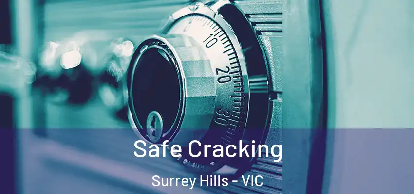  Safe Cracking Surrey Hills - VIC