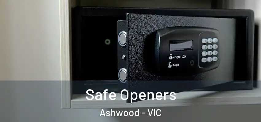 Safe Openers Ashwood - VIC