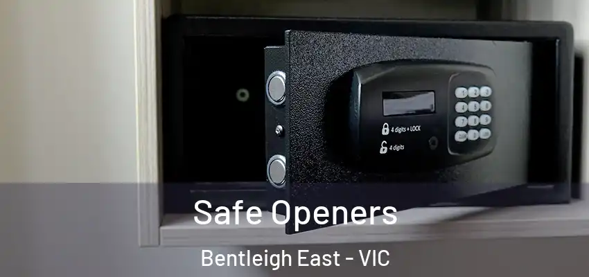 Safe Openers Bentleigh East - VIC