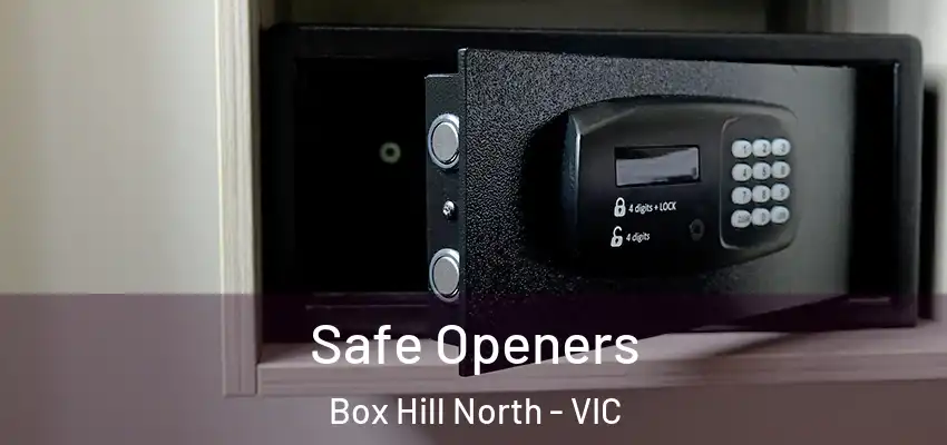 Safe Openers Box Hill North - VIC