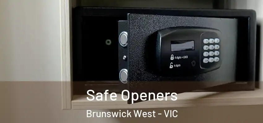 Safe Openers Brunswick West - VIC