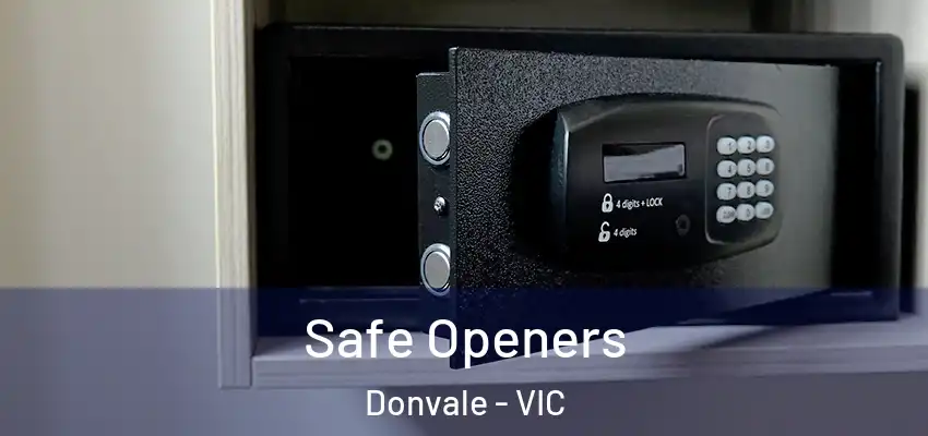 Safe Openers Donvale - VIC