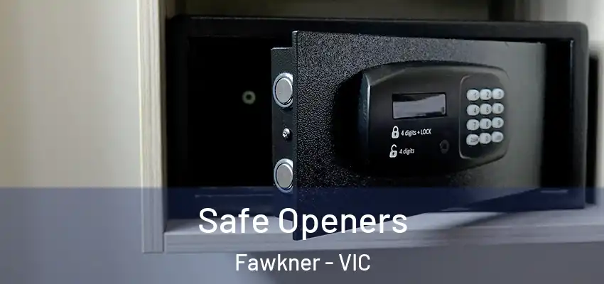 Safe Openers Fawkner - VIC