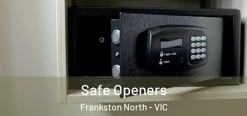 Safe Openers Frankston North - VIC