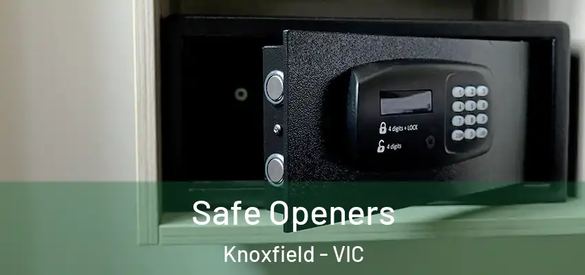 Safe Openers Knoxfield - VIC