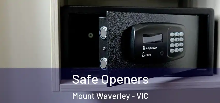 Safe Openers Mount Waverley - VIC