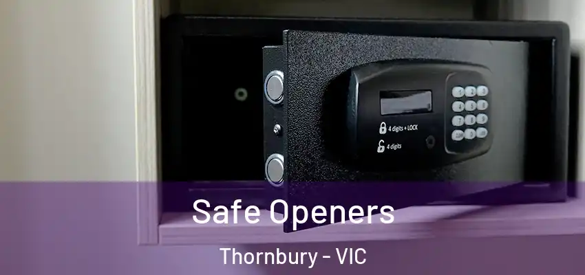 Safe Openers Thornbury - VIC