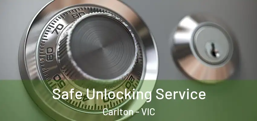 Safe Unlocking Service Carlton - VIC