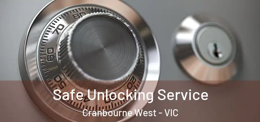 Safe Unlocking Service Cranbourne West - VIC