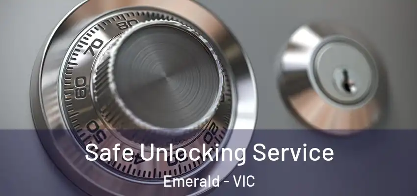 Safe Unlocking Service Emerald - VIC
