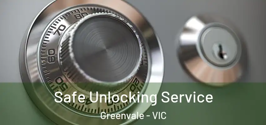 Safe Unlocking Service Greenvale - VIC