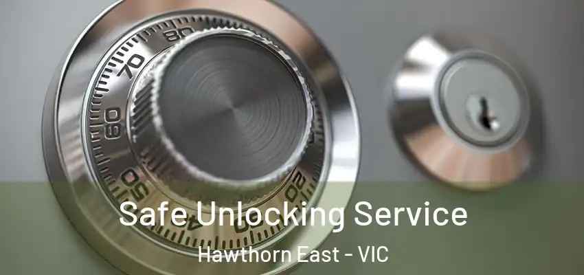  Safe Unlocking Service Hawthorn East - VIC