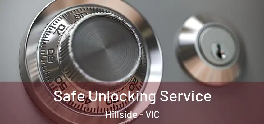  Safe Unlocking Service Hillside - VIC
