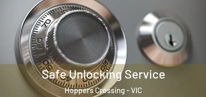 Safe Unlocking Service Hoppers Crossing - VIC