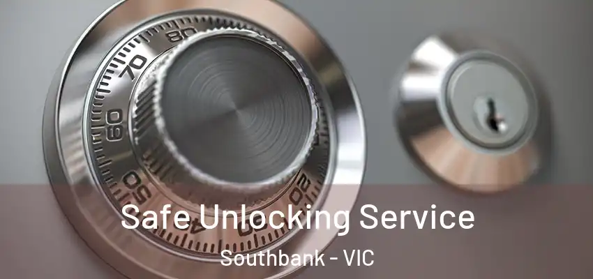  Safe Unlocking Service Southbank - VIC