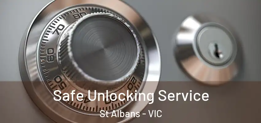 Safe Unlocking Service St Albans - VIC