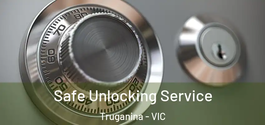 Safe Unlocking Service Truganina - VIC