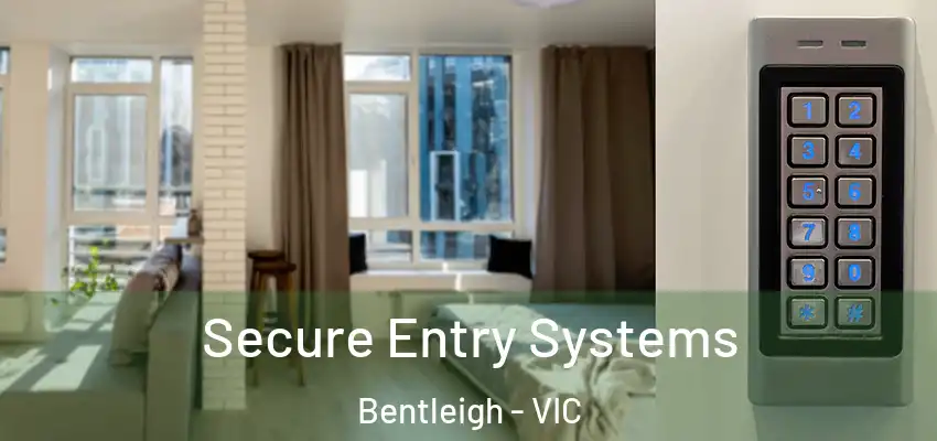 Secure Entry Systems Bentleigh - VIC