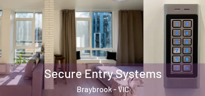 Secure Entry Systems Braybrook - VIC