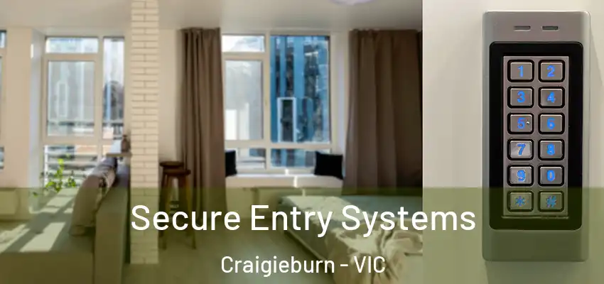 Secure Entry Systems Craigieburn - VIC