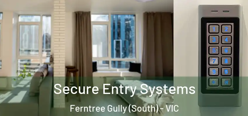 Secure Entry Systems Ferntree Gully (South) - VIC