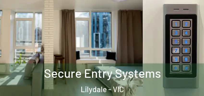 Secure Entry Systems Lilydale - VIC