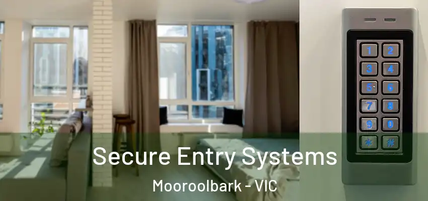 Secure Entry Systems Mooroolbark - VIC