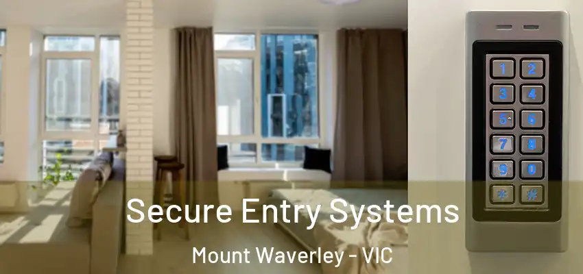 Secure Entry Systems Mount Waverley - VIC