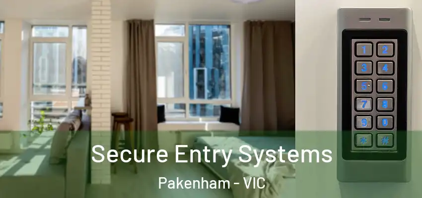 Secure Entry Systems Pakenham - VIC