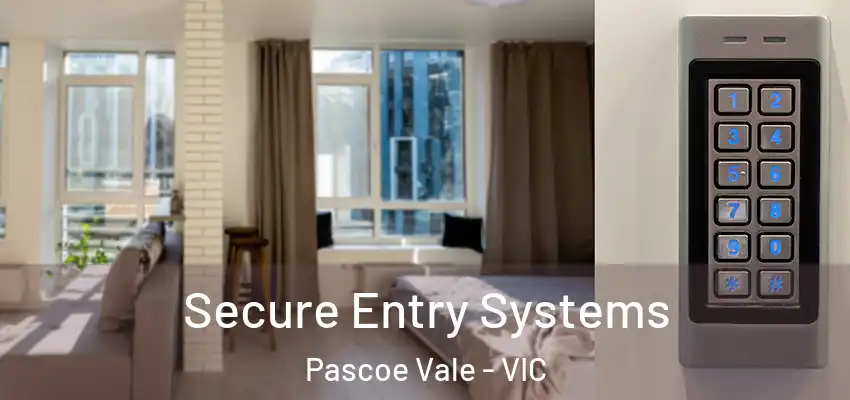 Secure Entry Systems Pascoe Vale - VIC