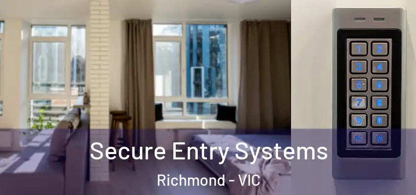 Secure Entry Systems Richmond - VIC