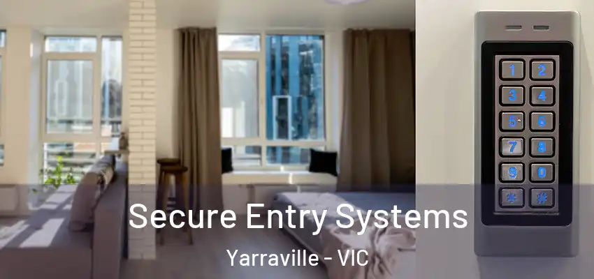 Secure Entry Systems Yarraville - VIC