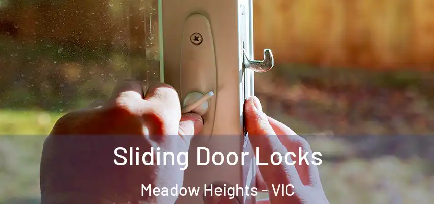 Sliding Door Locks Meadow Heights - VIC