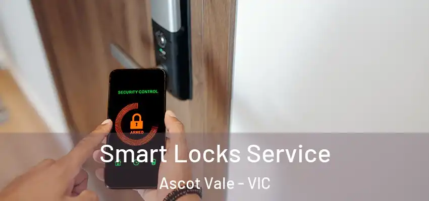  Smart Locks Service Ascot Vale - VIC