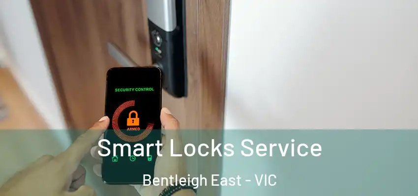 Smart Locks Service Bentleigh East - VIC