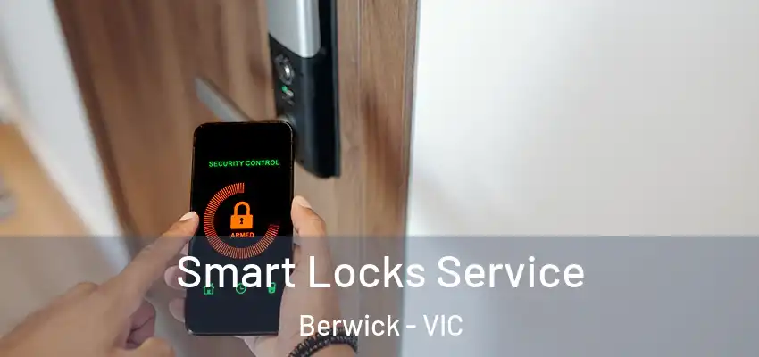 Smart Locks Service Berwick - VIC