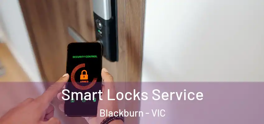Smart Locks Service Blackburn - VIC