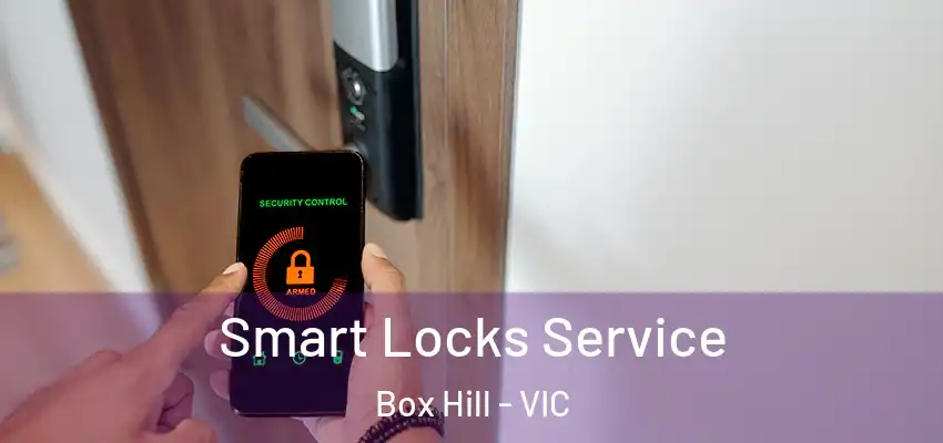 Smart Locks Service Box Hill - VIC