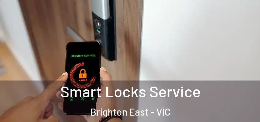 Smart Locks Service Brighton East - VIC