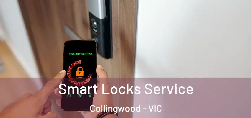 Smart Locks Service Collingwood - VIC